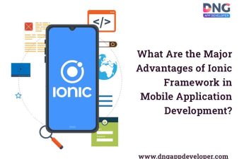 What Are the Major Advantages of Ionic Framework in Mobile Application Development?