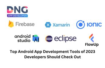 Top Android App Development Tools of 2023 Developers Should Check Out