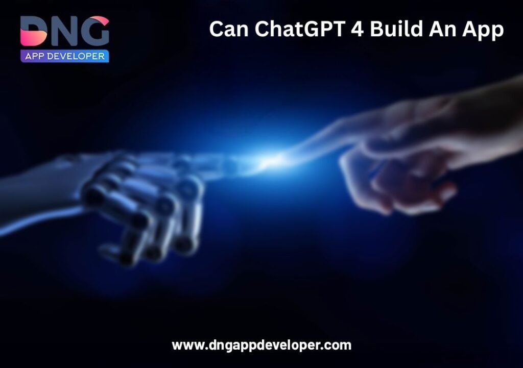 Can ChatGPT 4 Build An App
